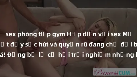 sex phòng tập gym Hấp dẫn với sex Mỹ đen: Những bí mật đầy sức hút và quyến rũ đang chờ đợi bạn khám phá! Đừng bỏ lỡ cơ hội trải nghiệm những khoảnh khắc mãnh liệt và đam mê!