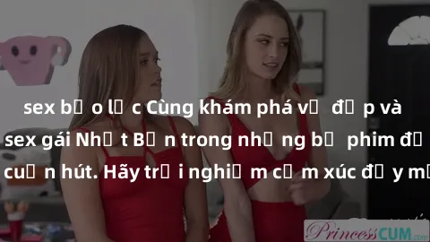 sex bạo lực Cùng khám phá vẻ đẹp và sức gợi cảm của sex gái Nhật Bản trong những bộ phim đầy nghệ thuật và cuốn hút. Hãy trải nghiệm cảm xúc đầy mới mẻ và sống động từ những cảnh quay tinh tế và quyến