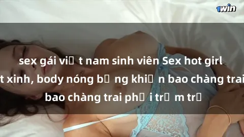 sex gái việt nam sinh viên Sex hot girl Việt Nam: Mặt xinh, body nóng bỏng khiến bao chàng trai phải trầm trồ