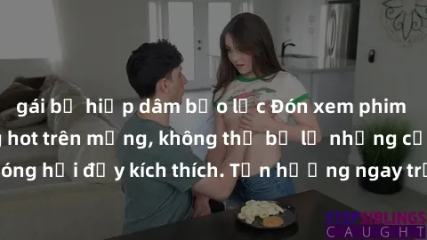 gái bị hiếp dâm bạo lực Đón xem phim sex mới nhất đang hot trên mạng, không thể bỏ lỡ những cảnh nóng hổi đầy kích thích. Tận hưởng ngay trước khi bị xoá chóng mặt!