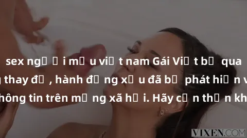 sex người mẫu việt nam Gái Việt bị quay lén trong phòng thay đồ, hành động xấu đã bị phát hiện và lộ thông tin trên mạng xã hội. Hãy cẩn thận khi thay đồ ở nơi công cộng!