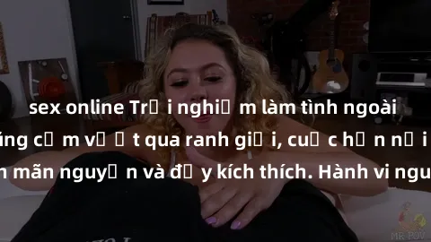 sex online Trải nghiệm làm tình ngoài đường: Khi lòng dũng cảm vượt qua ranh giới, cuộc hẹn nơi công cộng trở nên mãn nguyện và đầy kích thích. Hành vi nguy hiểm, nhưng cũng tạo nên cảm giác mới mẻ và