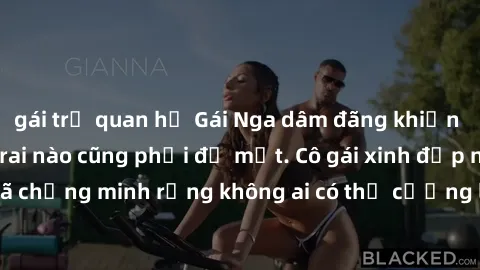 gái trẻ quan hệ Gái Nga dâm đãng khiến tim bất cứ chàng trai nào cũng phải đỏ mặt. Cô gái xinh đẹp này đã chứng minh rằng không ai có thể cưỡng lại khi cô làm tình đắm say.